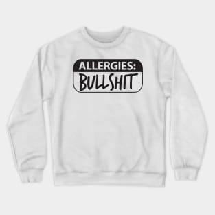 Allergic to Bullshit Crewneck Sweatshirt